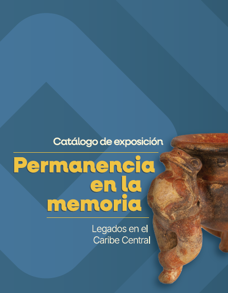 Catálogo de la exhibición Permanencia en la Memoria, legados en el Caribe Central