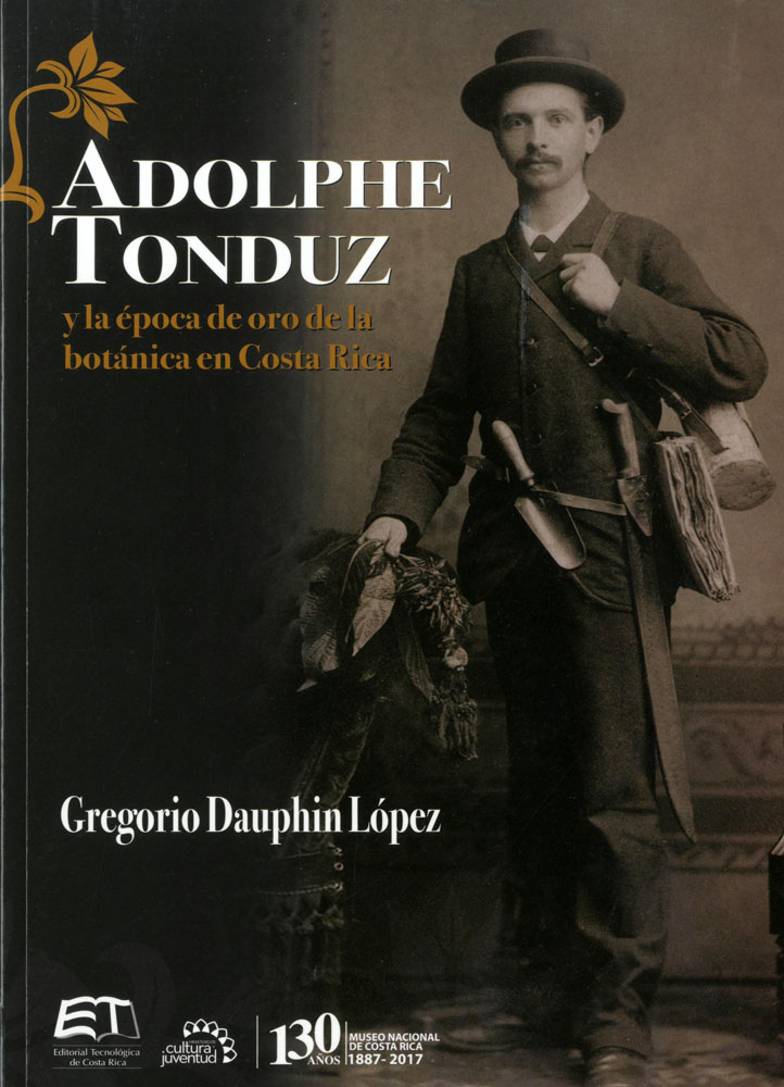 Adolphe Tonduz y la época de oro de la botánica en Costa Rica