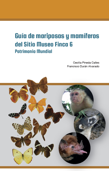 Guía de mariposas y mamíferos del Sitio Museo Finca 6 Patrimonio Mundial